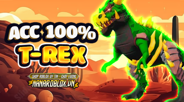 ACC 100% CÓ TRÁI T-REX